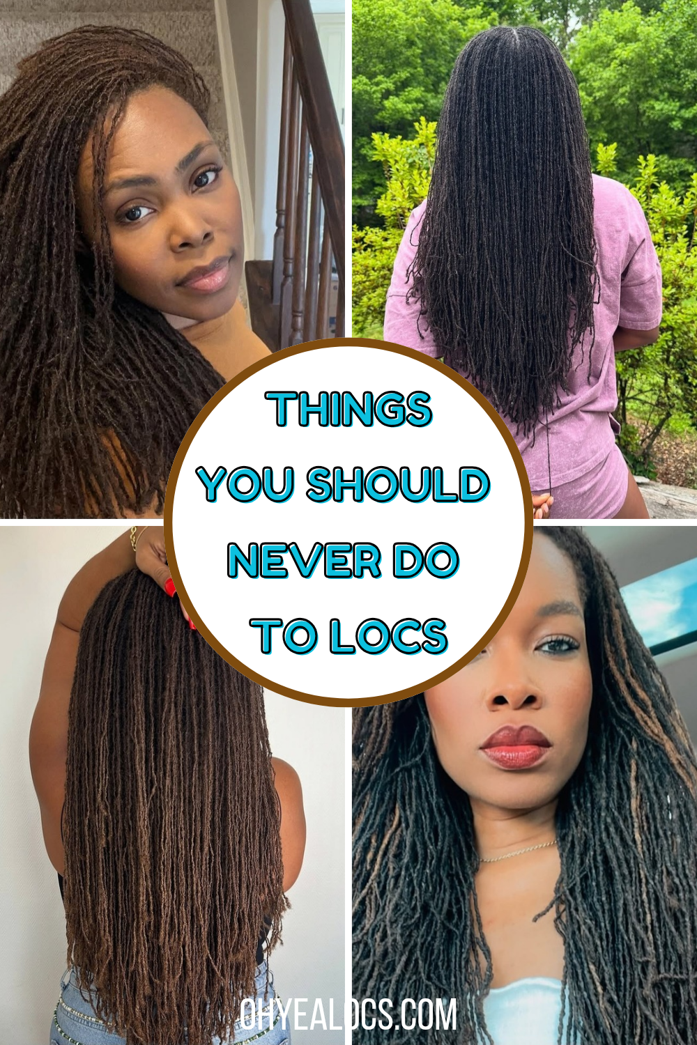 23 Things You Should Never Do to Your Locs - Oh Yea Locs